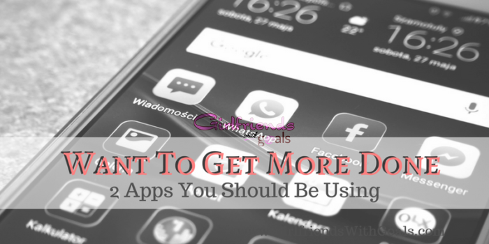 Want To Get More Done:  2 Apps You Should Be Using